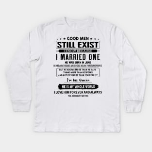 Good Men Still Exist I Married One He Was Born In June Kids Long Sleeve T-Shirt